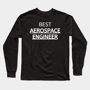 Best Aerospace Engineer Long Sleeve T-Shirt